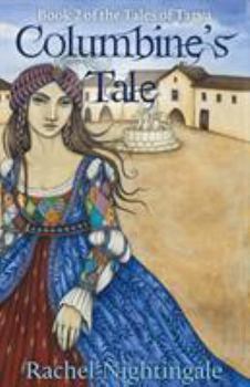 Columbine's Tale - Book #2 of the Tales of Tarya