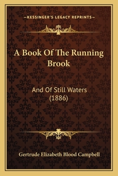A Book Of The Running Brook: And Of Still Waters