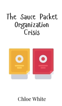 Hardcover The Sauce Packet Organization Crisis Book