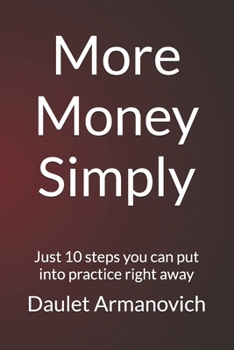 Paperback More Money Simply: Just 10 steps you can put into practice right away Book