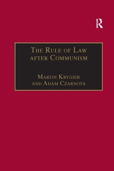 The Rule of Law After Communism: Problems and Prospects in East-Central Europe (Socio-Legal Studies Series)