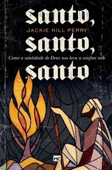 Paperback Santo, santo, santo: Como a santidade de Deus nos leva a confiar nele [Portuguese] Book