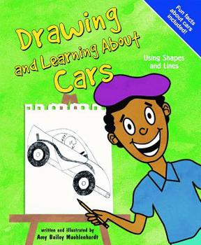 Hardcover Drawing and Learning about Cars: Using Shapes and Lines Book