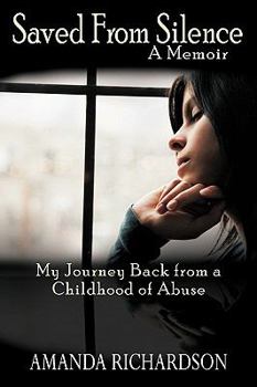 Paperback Saved from Silence: My Journey Back from a Childhood of Abuse Book