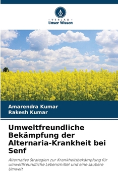 Umweltfreundliche Bekämpfung der Alternaria-Krankheit bei Senf (German Edition)