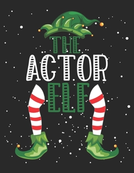 Paperback The Actor Elf: Christmas Gifts Notebook, Journal, Diary Book
