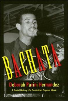Paperback Bachata: A Social History of a Dominican Popular Music Book