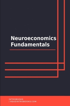 Paperback Neuroeconomics Fundamentals Book