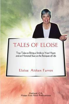 Paperback Tales of Eloise: True Tales to Bring a Smile to Your Heart and an Honored Seat at the Banquet of Life Book