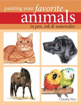 Paperback Painting Your Favorite Animals in Pen, Ink and Watercolor Book