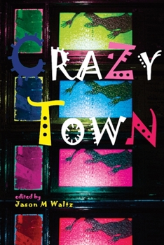 Paperback Crazy Town: A Dark Anthology of Fantastical Crime Noir Book