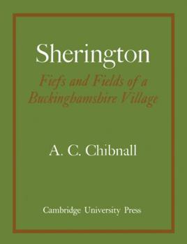Paperback Sherington: Fiefs and Fields of a Buckinghamshire Village Book