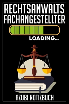 Rechtsanwaltsfachangestellter Loading… Azubi Notizbuch: 120 Seiten Kariert im Format A5 (6x9 Zoll) mit Soft Cover Glänzend. (German Edition)