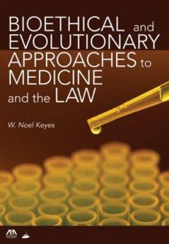 Paperback Bioethical and Evolutionary Approaches to Medicine and the Law Book