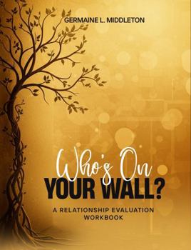 Paperback Who's on Your Wall?: A Relationship Evaluation Workbook Book