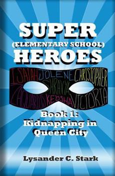 Paperback Super (Elementary School) Heroes: Kidnapping in Queen City Book