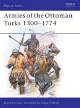 Paperback Armies of the Ottoman Turks 1300-1774 Book