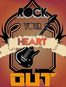 Paperback Composition Notebook: 134 College-Ruled Pages, Rock Your Heart Out, for Music Lovers of All Ages Book