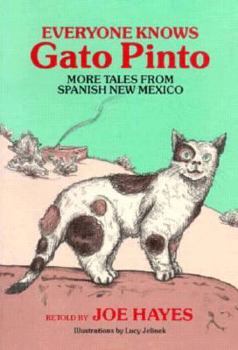 Paperback Everyone Knows Gato Pinto: More Tales from Spanish New Mexico Book