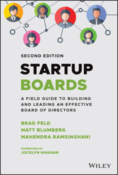 Hardcover Startup Boards: A Field Guide to Building and Leading an Effective Board of Directors Book