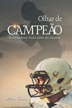 Paperback Olhar de Campeão: A verdadeira Visão além do alcance [Portuguese] Book