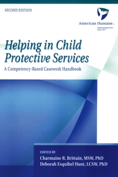 Paperback Helping in Child Protective Services: A Competency-Based Casework Handbook, 2nd Edition Book