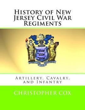 Paperback History of New Jersey Civil War Regiments: Artillery, Cavalry, and Infantry Book