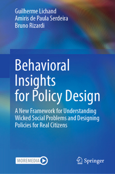 Hardcover Behavioral Insights for Policy Design: A New Framework for Understanding Wicked Social Problems and Designing Policies for Real Citizens Book