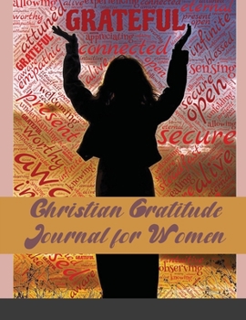 Paperback Christian Gratitude Journal for Women: Give Thanks to the Lord: A 120 days Inspirational Guide to More Prayer and Less Stress Book