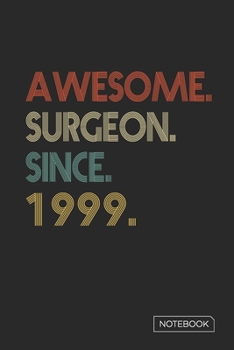 Paperback Awesome Surgeon Since 1999 Notebook: Blank Lined 6 x 9 Keepsake Birthday Journal Write Memories Now. Read them Later and Treasure Forever Memory Book