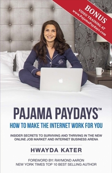 Paperback Pajama Paydays: How to Make the Internet Work for Youvolume 1 Book