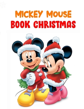 Mickey Mouse Book Christmas: Mickey Mouse Book Christmas, Mickey Mouse Coloring Book For Adults. 40 Page - 8.5" x 11"