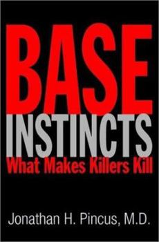 Hardcover Base Instincts: What Makes Killers Kill? Book