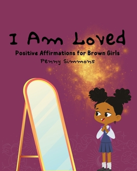 Paperback I Am Loved: Positive Affirmations for Brown Girls Book