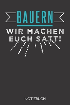 Paperback Bauern - Wir machen euch satt!: Notizbuch mit 120 Leeren Seiten im Format A5 (6x9 Zoll) [German] Book