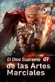 Paperback El Dios Supremo de las Artes Marciales 7: La habilidad que transforma el alma [Spanish] Book