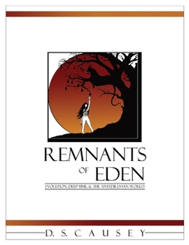 Paperback Remnants of Eden: Evolution, Deep-Time, & the Antediluvian World Volume 1 Book