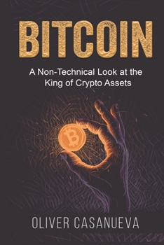 Paperback Bitcoin: A Non-Technical Look at the King of Crypto Assets Book