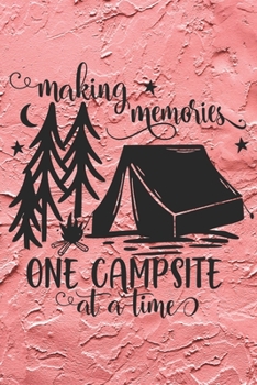 Making Memories One Campsite At A Time: Cute Camping Memories Notebook Journal Diary - traveling in the nature, silence, pink design