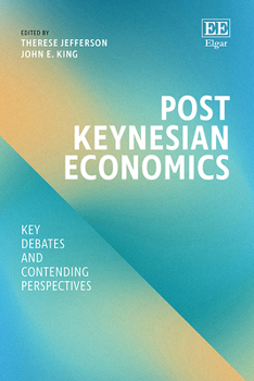 Hardcover Post Keynesian Economics: Key Debates and Contending Perspectives Book