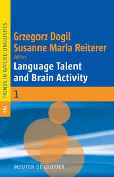 Language Talent and Brain Activity - Book #1 of the Trends in Applied Linguistics [TAL]