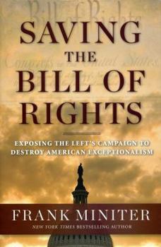 Hardcover Saving the Bill of Rights: Exposing the Left's Campaign to Destroy American Exceptionalism Book