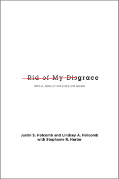 Paperback Rid of My Disgrace: Small Group Discussion Guide Book