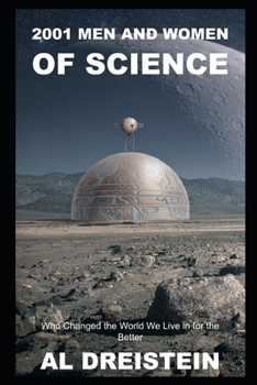 2001 Men and Women of Science who Changed the World We Live in for the Better