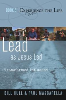 Paperback Lead as Jesus Led: Transformed Influence Book