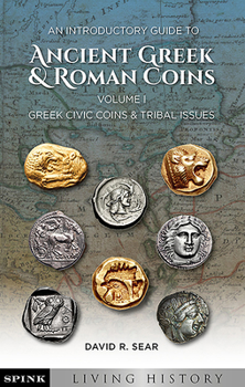 Hardcover An Introductory Guide to Ancient Greek and Roman Coins: Volume 1 - Greek Civic Coins and Tribal Issues Book