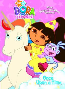 Paperback Once Upon a Time (Dora the Explorer) (Color Plus Glitter/Glow Sticke) Book