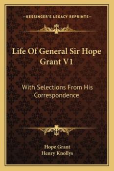 Paperback Life Of General Sir Hope Grant V1: With Selections From His Correspondence Book