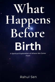 Paperback What Happens Before Birth: - A Spiritual Exploration of Where We Come From Book