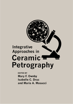 Hardcover Integrative Approaches in Ceramic Petrography Book